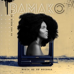 [Remix Edition] Bamako By Oz aka Muzik By Oz (Muzik By Oz Records)