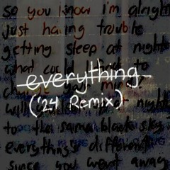 Everything ('24 Remix)