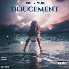 FDL X YUG_Doucement
