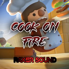 Cook On Fire (Overcooked Remix)