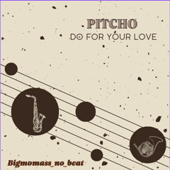 Do for You Love (Bigmomass prod.)