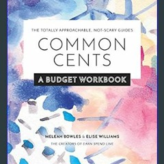 *DOWNLOAD$$ ✨ Common Cents: A Budget Workbook - The Totally Approachable, Not-Scary Guides     Pap