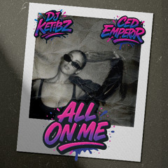All on me (ft. Ced Emperor)