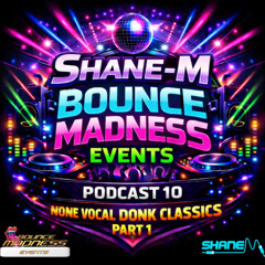 Bounce Madness Events Podcast 10 None Vocal Donk Classics Part 1