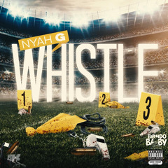 Nyah G - Whistle