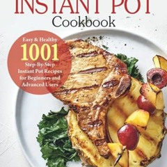 FREE EBOOK 📝 The Complete Instant Pot Cookbook: Easy & Healthy 1001 Step-By-Step Ins