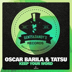 [GENTS153] Oscar Barila & Tatsu - Keep Your Word (Original Mix) Preview