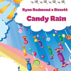 Bissett X Ryan Redmond - Candy Rain