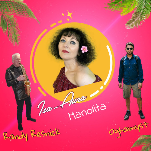 Manolita - Isa-Aura, Oghamyst, Randy Resnick