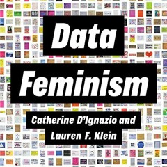 Access [PDF EBOOK EPUB KINDLE] Data Feminism (Strong Ideas) by  Catherine D'Ignazio &