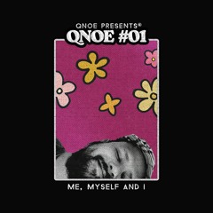 ME, MYSELF & I (QNOE REMIX)