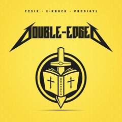 C2six X E-Knock X Prodigyl - Double-Edged