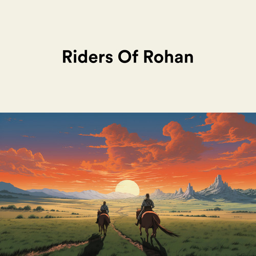 Riders of Rohan (From "The Lord of the Rings: The Two Towers")