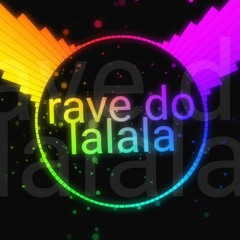 Rave Do Lalala (Original Mix Dj Styller)