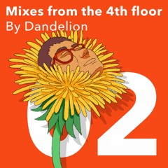 Dandelion Second Mix from the 4th Floor