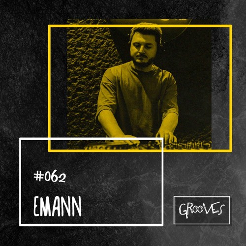 Grooves #062 - Emann