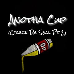 Foe DeeOz - Anotha Cup (Crack Da Seal Pt 2.)