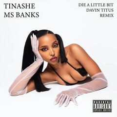Tinashe - Die a Little Bit (Davin Titus Remix)