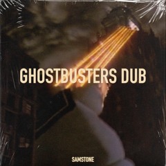 [FREE DOWNLOAD] Samstone - Ghostbusters Dub
