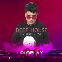 OldPlay - Deep House Verão 2024