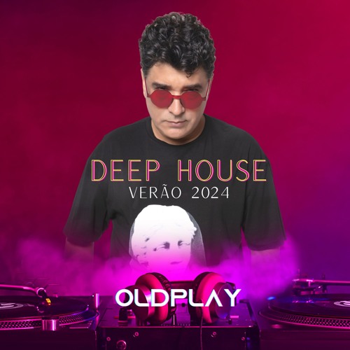 OldPlay - OldPlay | Deep House Verão 2024 jan24 2024-01-12