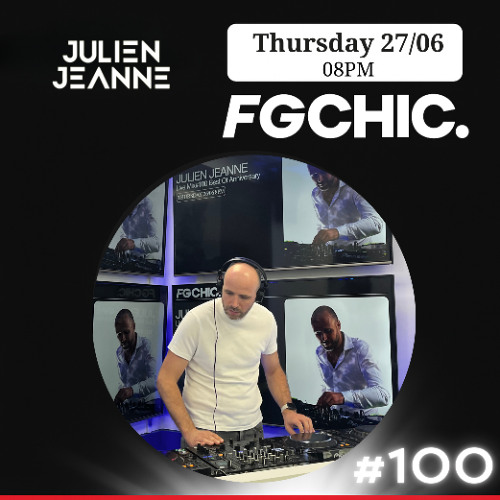 #100 FG CHIC Julien Jeanne - Radio FG - DJ Set 26-06-2025 (The Very Best Of)