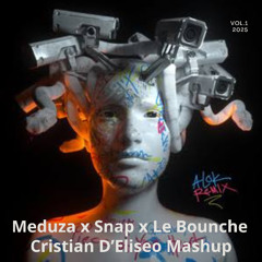 Meduza x Snap x Le Bounche Cristian D'Eliseo Mashup
