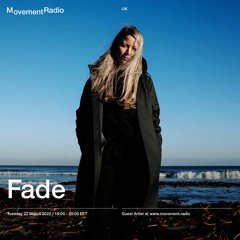 Over The Edge with Fade // Movement Radio // March 2022