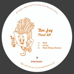[PFRITE004] Tom Jay - Thief EP
