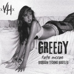 GREEDY - Tate McRae [VH Bigroom Techno Bootleg]