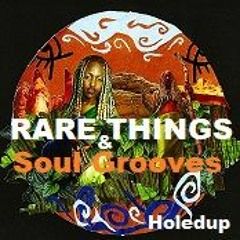 RARE THINGS AND SOUL GROOVES
