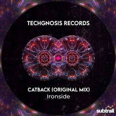 Premiere: Ironside - Catback (Original Mix) [Techgnosis Records]