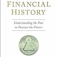 (( Investing in U.S. Financial History: Understanding the Past to Forecast the Future READ / DO