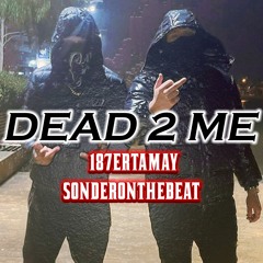 DEAD 2 ME