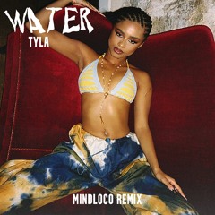 Tyla - Water (Mindloco Remix) (Free Download)