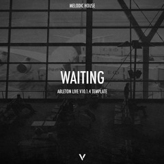 Melodic House - Waiting | Ableton 10 Template