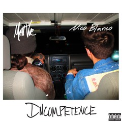 Incompetence (Feat. Matt Vue)