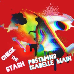 P0stm4n3 x Isabelle Main - Check The Stash (prod. p0stm4n3)