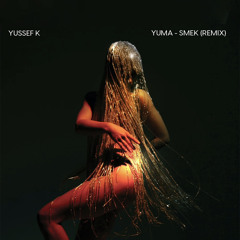 Yuma - Smek (Yussef K Remix) FREE DOWNLOAD
