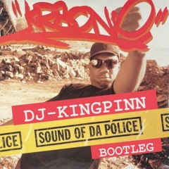 SOUND OF DA POLICE - KINGPINN BOOTLEG - FREE DOWNLOAD