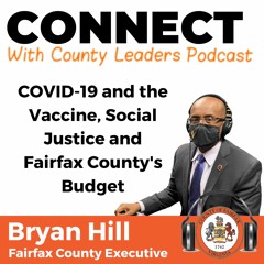 Bryan Hill -- COVID-19, Social Justice and Budget on the “Connect with County Leaders” Podcast