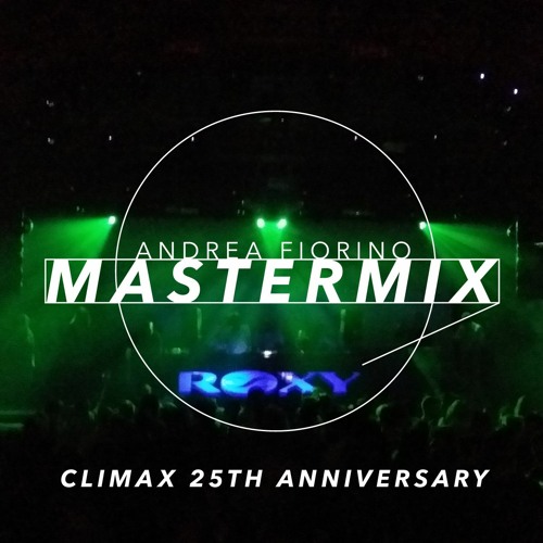 Andrea Fiorino Mastermix #743 (Climax 25th Anniversary pt 1)