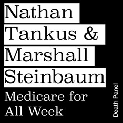 Nathan Tankus & Marshall Steinbaum On How To Pay For Medicare for All (Medicare for All Week 2021)