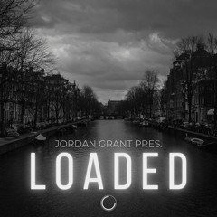 Jordan Grant pres. Loaded