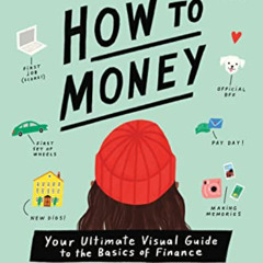 Read EPUB 📝 How to Money: Your Ultimate Visual Guide to the Basics of Finance by  Je