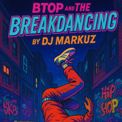 BTop And The Breakdancing
