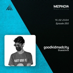 Metanoia pres. goodkidmadcity [Exclusive Guestmix]