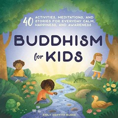 📝 Get [EBOOK EPUB KINDLE PDF] Buddhism for Kids: 40 Activities, Meditations, and Stories for Ever