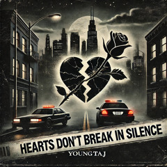Hearts Don’t Break in Silence (unreleased)