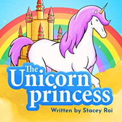 VIEW EPUB 📋 The Unicorn Princess by  Stacey Roi KINDLE PDF EBOOK EPUB